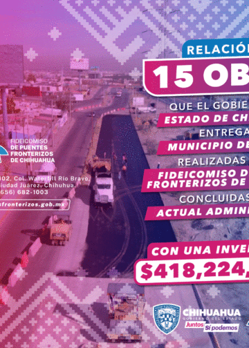 FIDEICOMISO ENTREGÓ AL MUNICIPIO DE JUÁREZ MÁS DE 418 MILLONES DE PESOS EN OBRAS CONCLUIDAS